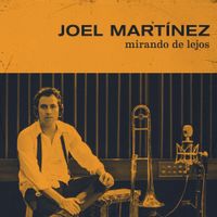 Joel Mart&iacute;nez - Mirando De Lejos