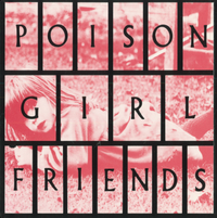 POiSON GiRL FRiEND - POiSON GiRL FRiENDS