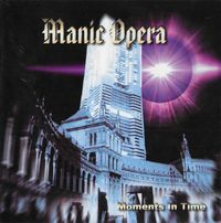 Manic Opera - Moments In Time