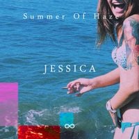 Summer Of Haze - Jessica