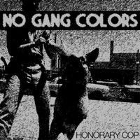 No Gang Colors - Honorary Cop