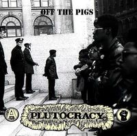 Plutocracy - Off The Pigs