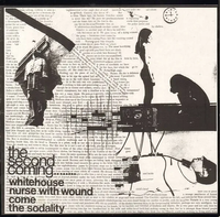 Nurse With Wound, Come, Whitehouse & The Sodality - The Second Coming
