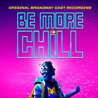 Joe Iconis - Be More Chill (Original Cast Recording)