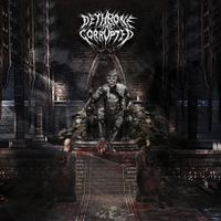 Dethrone The Corrupted - Dethrone the Corrupted