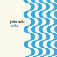Jo&atilde;o Selva - Onda