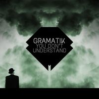 Gramatik - You Don't Understand