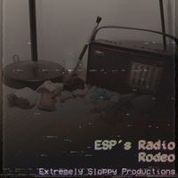 Extremely Sloppy Productions - ESP's Radio Rodeo