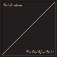 Uriah Heep - The Best of Uriah Heep, Pt. 1