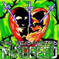 Mindseed - Fake Friend (Fucktard)