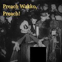 Pickletastemusic - Preach Wakko, Preach!