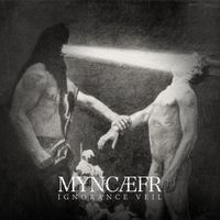 Mync&aelig;fr - Ignorance Veil