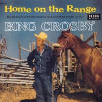 Bing Crosby - Home On The Range