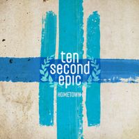 Ten Second Epic - Hometown