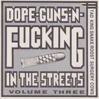 Surgery - Dope-Guns-'n-Fucking in the Streets: Volume Three