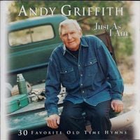 Andy Griffith - Just As I Am (30 Favorite Old Time Hymns)
