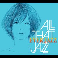 All That Jazz - Ever Jazz