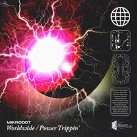 Mikrodot - Worldwide / Power Trippin'
