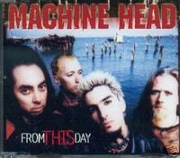 Machine Head - From This Day
