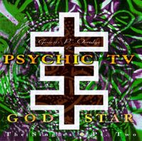 Psychic TV - Godstar: The Singles, Pt. 2