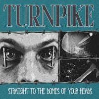 Turnpike - Straight to the Domes of Your Head