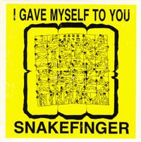 Snakefinger - I Gave Myself To You / This Is Not A Disco Song