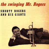 Shorty Rogers - The Swinging Mr. Rogers