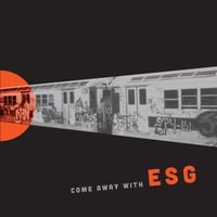 ESG - Come Away with ESG [Reissue]