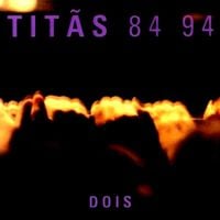 Tit&atilde;s - Tit&atilde;s 84 94 Dois