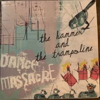 The Dance Massacre - The Hammer and the Trampoline