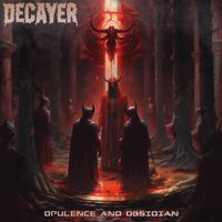 Decayer - Opulence and Obsidian