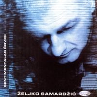 Željko Samardžić - Sentimentalan čovek