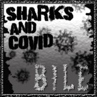 Bile - Sharks and Covid, Vol. 1