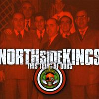 North Side Kings - This Thing Of Ours