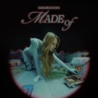 Goldielocks - Made Of