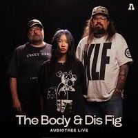 The Body - The Body & Dis Fig on Audiotree Live