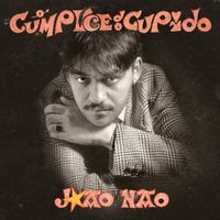 Jo&atilde;o N&atilde;o - O C&uacute;mplice do Cupido