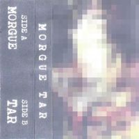 Morgue Tar - Morgue Tar