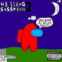Lil Impostor Jr. - ME LLAMO SUSSY BAKA 2