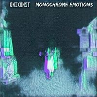 Onixonst - Monochrome Emotions