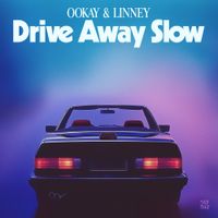 Ookay - Drive Away Slow