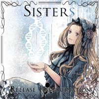 Release Hallucination - Sisters