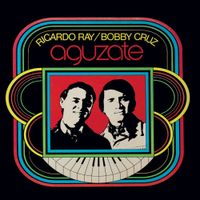 Ricardo Ray & Bobby Cruz - Aguzate