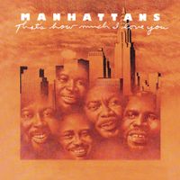 The Manhattans - That's How Much I Love You