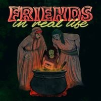 Friends In Real Life - Friends In Real Life