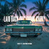 TAVE - Laid Back/Old Skool Chevy