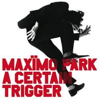 Max&iuml;mo Park - A Certain Trigger