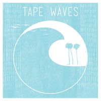 Tape Waves - Tape Waves