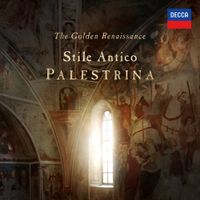 Stile Antico - The Golden Renaissance: Palestrina