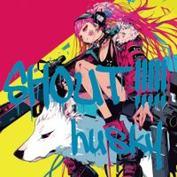 Husky - SHOUT!!!!!